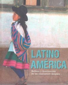 latino america: belleza y fascinacion de un continente magico-9781407572222