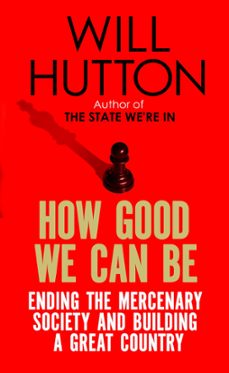 how good we can be (ebook)-will hutton-9781408705322