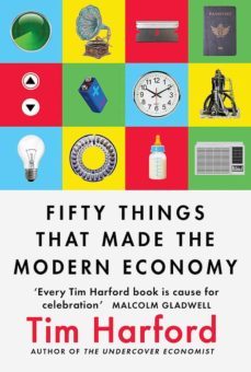 fifty things that made the modern economy-tim harford-9781408709122
