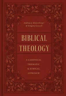 biblical theology (ebook)-andreas j. köstenberger-gregory goswell-9781433569722