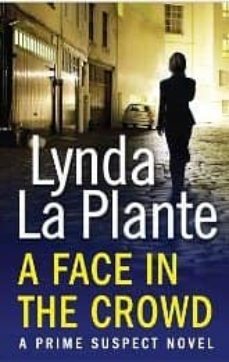 a face in the crowd prime suspect 2-lynda la plante-9781471114922