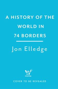 a history of the world in 47 borders (ebook)-jonn elledge-9781472298522