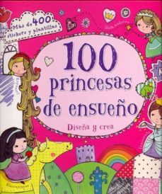 100 princesas de ensueño: diseña y crea-9781472364722