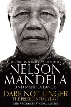 dare not linger (ebook)-nelson mandela-mandla langa-9781509809622