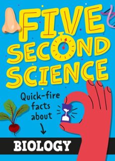 five second science: quick-fire facts about biology-minerva black-9781526331922