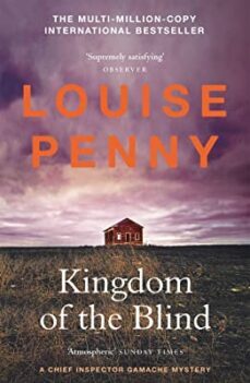 kingdom of the blind: (a chief inspector gamache mystery book 14)-9781529386622