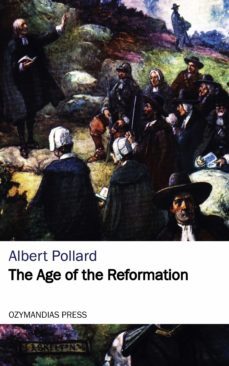 the age of the reformation (ebook)-albert pollard-9781531285722