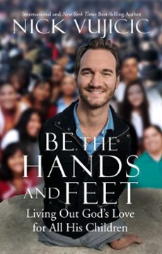 be the hands and feet (ebook)-nick vujicic-9781601426222