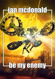 be my enemy (ebook)-ian mcdonald-9781625673022