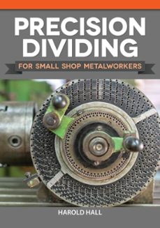 precision dividing for small shop metalworkers (ebook)-harold hall-9781637411322
