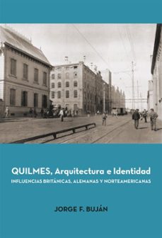 quilmes. arquitectura e identidad (ebook)-jorge fernando buján-9781643609522