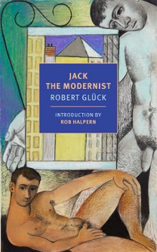 jack the modernist (ebook)-robert glück-9781681379722