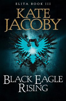 black eagle rising: the books of elita @3 (ebook)-kate jacoby-9781782068822