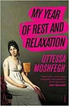 my year of rest and relaxation-ottessa moshfegh-9781784707422