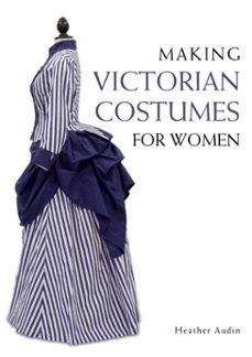 making victorian costumes for women (ebook)-heather audin-9781785000522