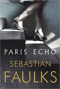 paris echo-sebastian faulks-9781786330222