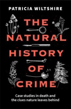 the natural history of crime-patricia wiltshire-9781789466522