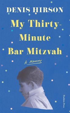 my thirty-minute bar mitzvah (ebook)-denis hirson-9781805337522