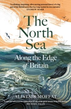 the north sea-alistair moffat-9781837261222