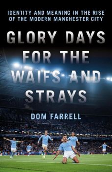 glory days for the waifs and strays (ebook)-dom farrell-9781837360222