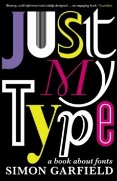 just my type-simon garfield-9781846683022