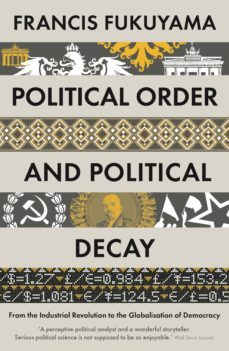 political order and political decay (ebook)-francis fukuyama-9781847658722
