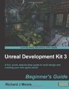 unreal development kit 3 : beginner s guide-9781849690522