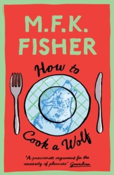 how to cook a wolf-m.f.k. fisher-9781911547822