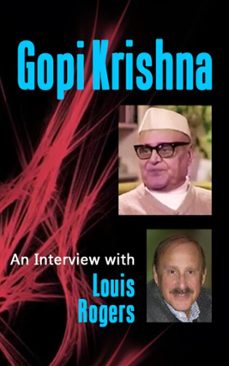 gopi krishna: an interview with louis rogers (ebook)-gopi krishna-9781989793022