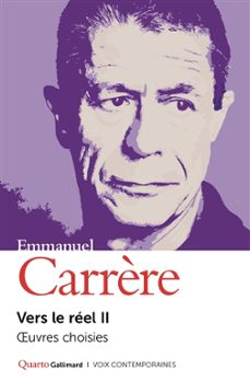 vers le reel: oeuvres choisies. vol. 2-emmanuel carrere-9782073079022