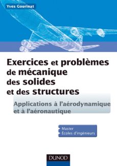 exercices et problèmes de mecanique des solides et des structures (ebook)-michel gourinat-9782100571222