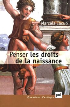 penser les droits de la naissance (ebook)-marcela iacub-9782130638322