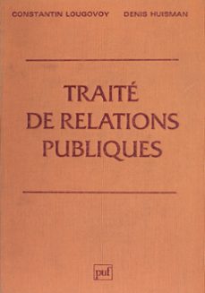 traite de relations publiques (ebook)-constantin lougovoy-denis huisman-9782130715122