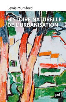 histoire naturelle de l'urbanisation (ebook)-thierry paquot-lewis mumford-9782130835622