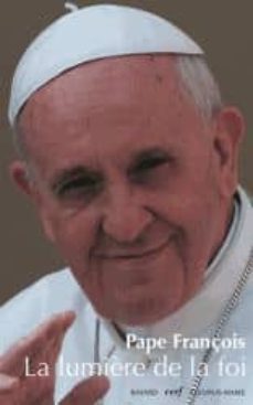 la lumiere de la foi-jorge papa francisco bergoglio-9782204101622