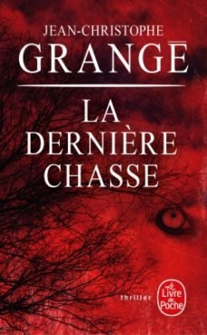 la dernière chasse-jean christophe grange-9782253241522