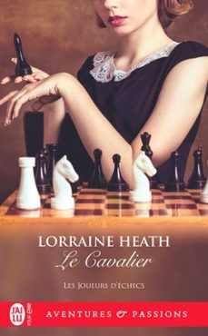 les joueurs d'echecs (tome 2) - le cavalier (ebook)-lorraine heath-9782290409022
