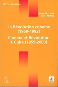 la revolution cubaine (1959-1992) / cinema et revolution a cuba (1959-2003) (ebook)-jean lamore-nancy berthier-9782301001122