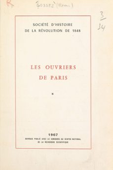 les ouvriers de paris (1). l'organisation, 1848-1851 (ebook)-rémi gossez-9782307520122