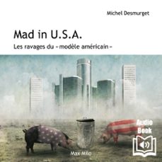 mad in usa. les ravages du modèle americain (audiolibro)-michel desmurget-9782315015122