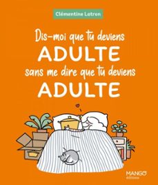 dis-moi que tu deviens adulte sans me dire que tu deviens adulte (ebook)-clémentine latron-9782317039522