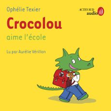 crocolou aime l'ecole (audiolibro)-ophelie texier-9782330212322