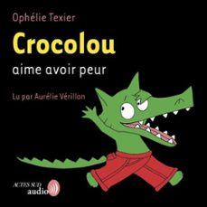crocolou aime avoir peur (audiolibro)-ophelie texier-9782330217822
