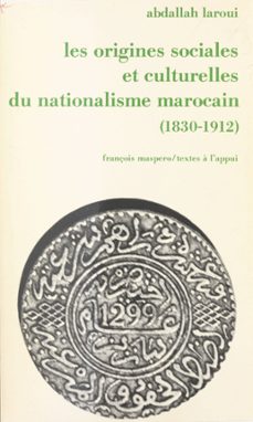 les origines sociales et culturelles du nationalisme marocain (ebook)-abdallah laroui-9782348032622