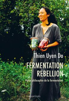 fermentation rebellion : petite philosophie de la fermentation (ebook)-thien uyen do-9782382847022