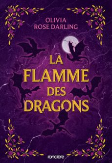 la flamme des dragons - livre 01 la reine du feu (e-book) (ebook)-olivia rose darling-9782385661922