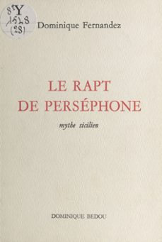 le rapt de persephone : mythe sicilien (ebook)-dominique fernandez-9782402420822