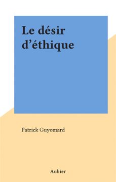 le desir d'ethique (ebook)-patrick guyomard-9782403028522