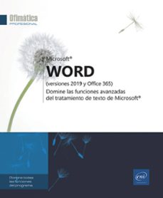 word (versiones 2019 y office 365): domine las funciones avanzadas del tratamiento de microsoft-9782409020322
