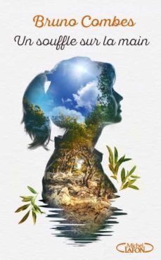 un souffle sur la main-bruno combes-9782749942322